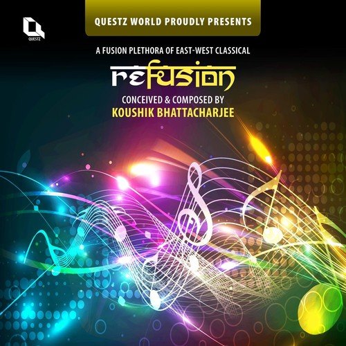 Refusion (A Fusion Plethora of East West Classical)