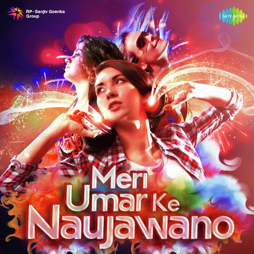 Meri Umar Ke Naujawano