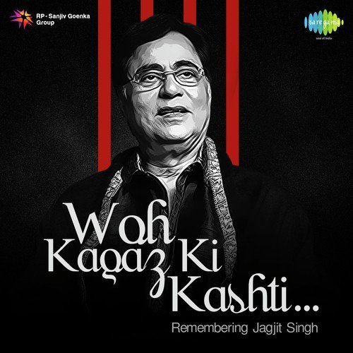 Woh Kagaz Ki Kashti Remembering Jagjit Singh