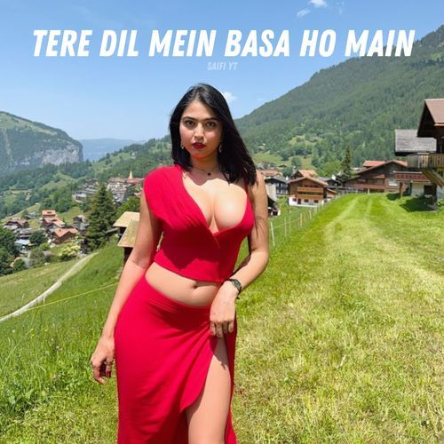 Tere Dil Mein Basa Ho Main