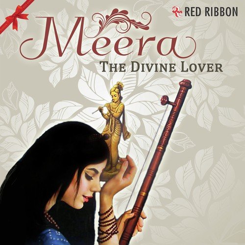 Meera The Divine Lover